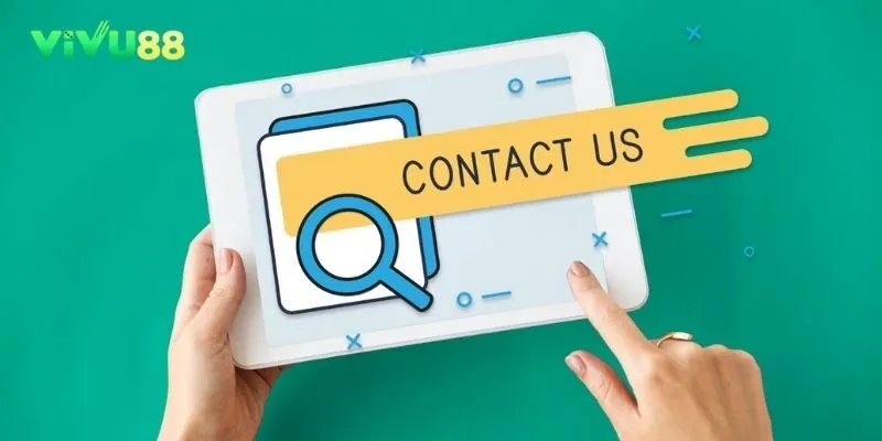 Hội viên có thể liên hệ Vivu88 bất kỳ lúc nào