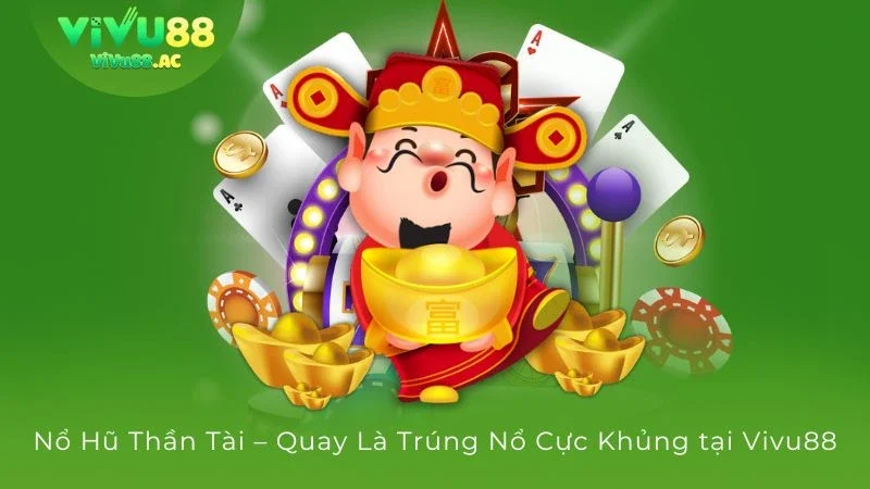 Nổ hũ thần tài vivu88